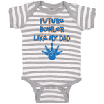 Baby Clothes Future Bowler like My Dad Bowling Dad Father's Day Baby Bodysuits