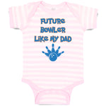 Baby Clothes Future Bowler like My Dad Bowling Dad Father's Day Baby Bodysuits