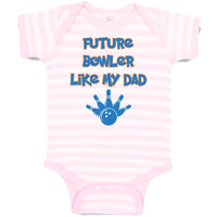 Baby Clothes Future Bowler like My Dad Bowling Dad Father's Day Baby Bodysuits