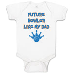 Baby Clothes Future Bowler like My Dad Bowling Dad Father's Day Baby Bodysuits