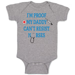 Baby Clothes I'M Proof My Daddy Can'T Resist Nurses Dad Father's Day Cotton