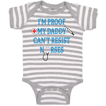 Baby Clothes I'M Proof My Daddy Can'T Resist Nurses Dad Father's Day Cotton