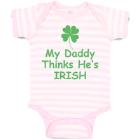 Baby Clothes My Daddy Thinks He's Irish St Patrick's Dad Father's Day Cotton