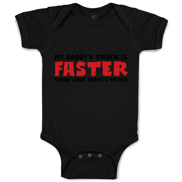 Baby Clothes My Daddy's Truck Is Faster than Your Daddy's Truck Baby Bodysuits