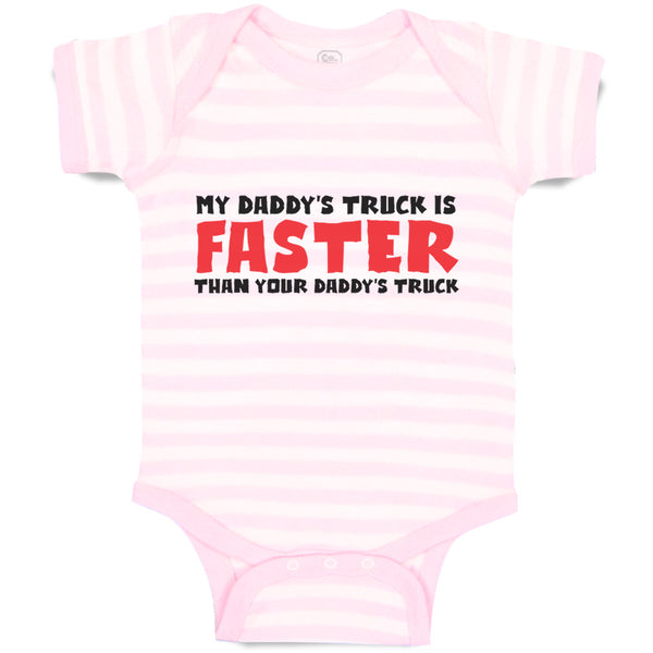 Baby Clothes My Daddy's Truck Is Faster than Your Daddy's Truck Baby Bodysuits