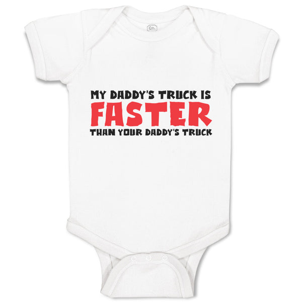 Baby Clothes My Daddy's Truck Is Faster than Your Daddy's Truck Baby Bodysuits