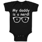 Baby Clothes My Daddy Is A Nerd! Geek Dad Father's Day Baby Bodysuits Cotton