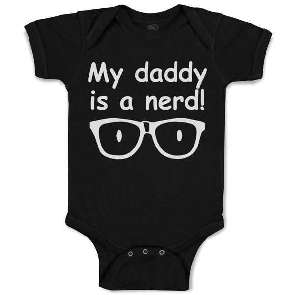 Baby Clothes My Daddy Is A Nerd! Geek Dad Father's Day Baby Bodysuits Cotton