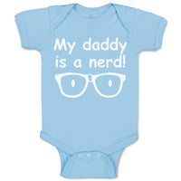 Baby Clothes My Daddy Is A Nerd! Geek Dad Father's Day Baby Bodysuits Cotton