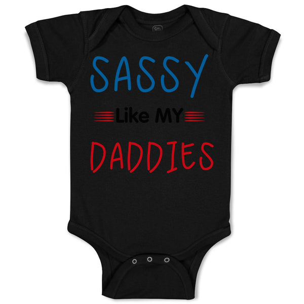 Baby Clothes Sassy like My Daddies Gay Lgbtq Dad Father's Day Baby Bodysuits