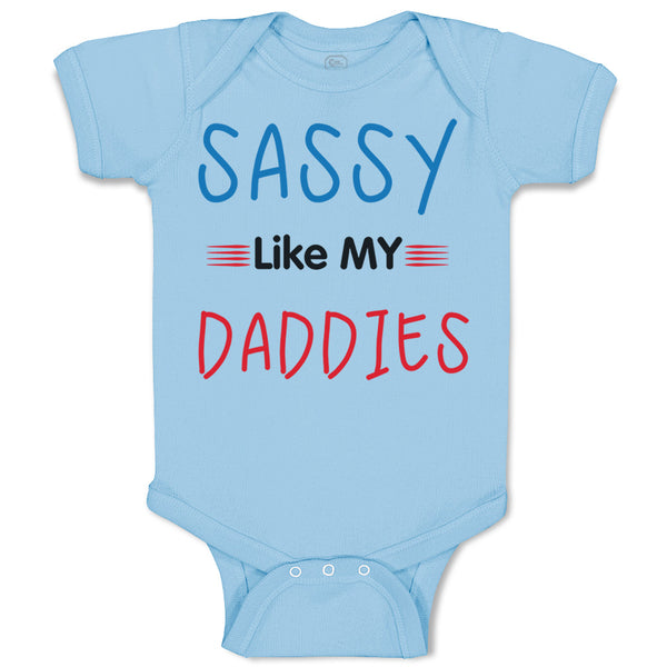 Baby Clothes Sassy like My Daddies Gay Lgbtq Dad Father's Day Baby Bodysuits