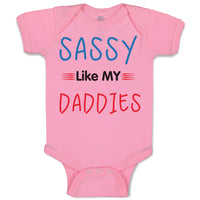 Baby Clothes Sassy like My Daddies Gay Lgbtq Dad Father's Day Baby Bodysuits