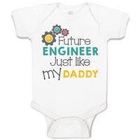 Baby Clothes Future Engineer like My Daddy Dad Father's Day Baby Bodysuits