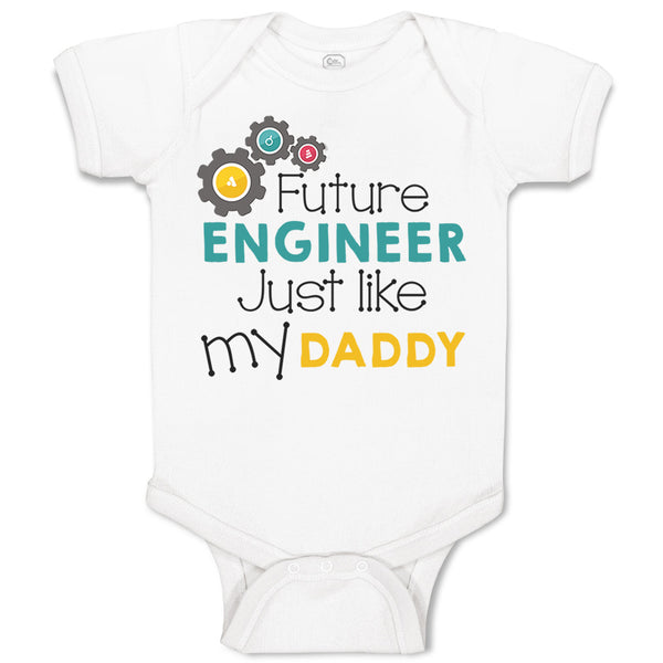 Baby Clothes Future Engineer like My Daddy Dad Father's Day Baby Bodysuits