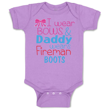 Baby Clothes I Wear Bows and Daddy Wears Fireman Boots Firefighter Cotton