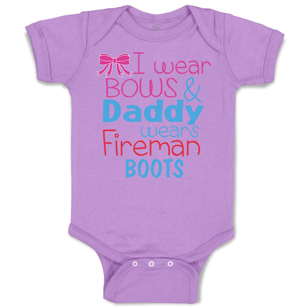 Baby Clothes I Wear Bows and Daddy Wears Fireman Boots Firefighter Cotton