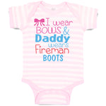 Baby Clothes I Wear Bows and Daddy Wears Fireman Boots Firefighter Cotton