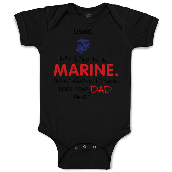 Baby Clothes My Dad Is A Marine What Super Power Does Your Dad Have Cotton