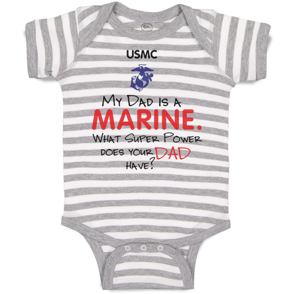 Baby Clothes My Dad Is A Marine What Super Power Does Your Dad Have Cotton