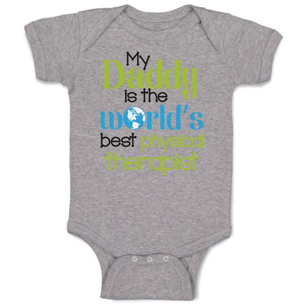 Baby Clothes Daddy Is World's Best Physical Therapist Dad Father's Day Cotton