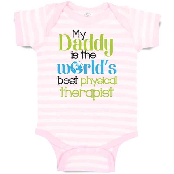 Baby Clothes Daddy Is World's Best Physical Therapist Dad Father's Day Cotton