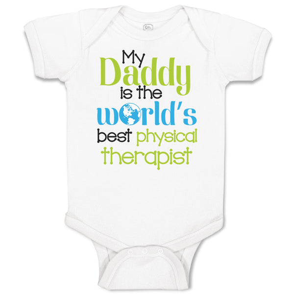 Baby Clothes Daddy Is World's Best Physical Therapist Dad Father's Day Cotton