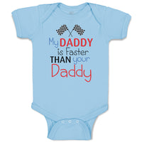 Baby Clothes My Daddy Is Faster than Your Daddy Race Car Dad Father's Day Cotton