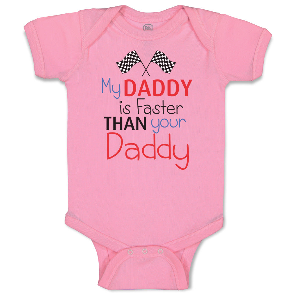 Funny Baby Bodysuit - My Daddy Is Faster Than Your Daddy Race Car Design