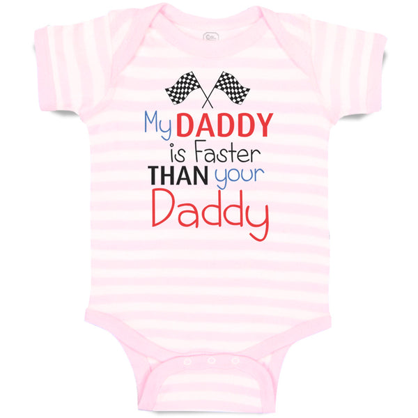 Baby Clothes My Daddy Is Faster than Your Daddy Race Car Dad Father's Day Cotton