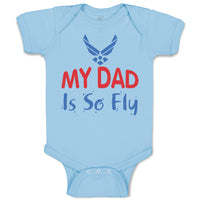 Baby Clothes My Daddy Is So Fly Air Force Dad Father's Day Baby Bodysuits Cotton