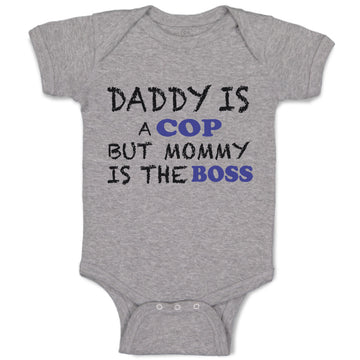 Baby Clothes Daddy Is A Cop Mommy Is The Boss Dad Father's Day Funny Cotton