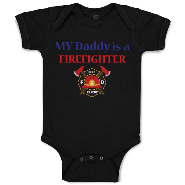 Baby Clothes My Daddy Is A Firefighter Fireman Dad Father's Day Baby Bodysuits