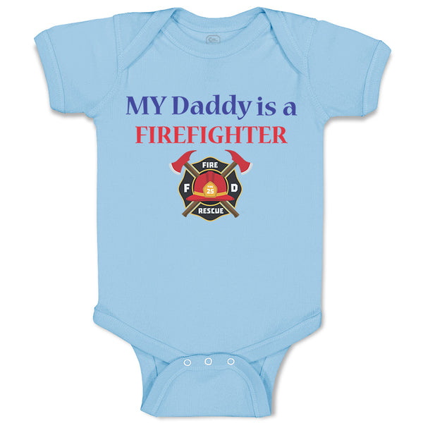 Baby Clothes My Daddy Is A Firefighter Fireman Dad Father's Day Baby Bodysuits