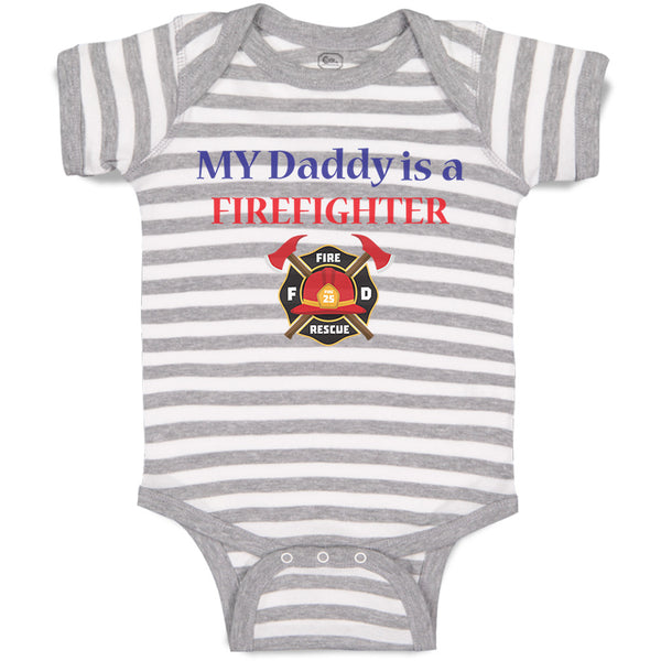 Baby Clothes My Daddy Is A Firefighter Fireman Dad Father's Day Baby Bodysuits