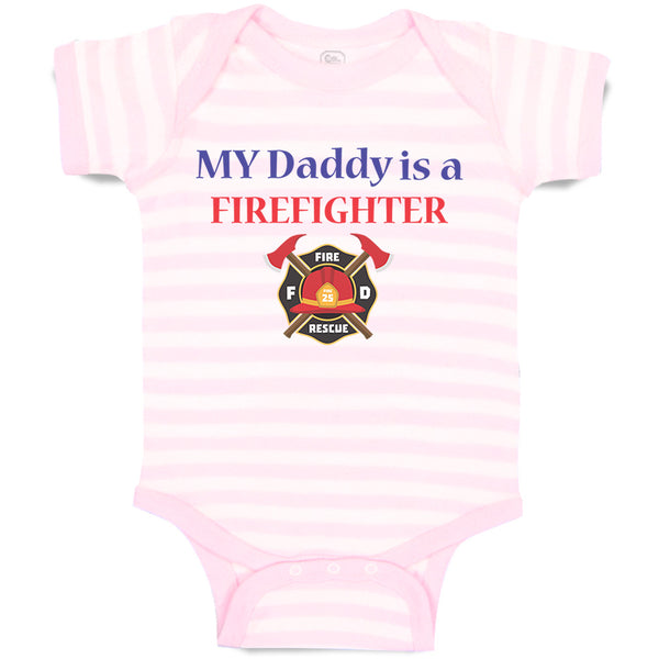 Baby Clothes My Daddy Is A Firefighter Fireman Dad Father's Day Baby Bodysuits