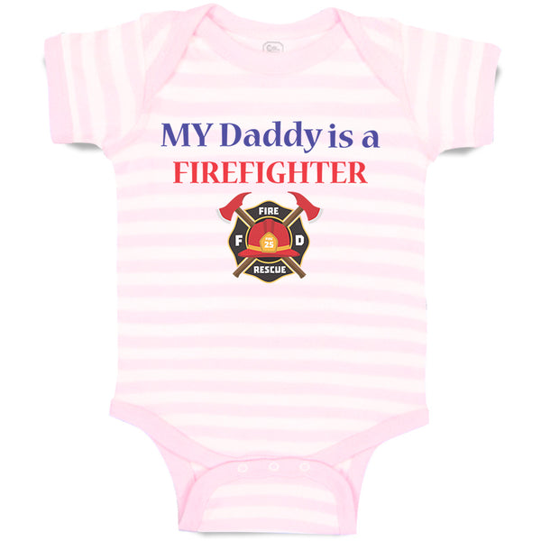 Baby Clothes My Daddy Is A Firefighter Fireman Dad Father's Day Baby Bodysuits