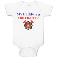 Baby Clothes My Daddy Is A Firefighter Fireman Dad Father's Day Baby Bodysuits