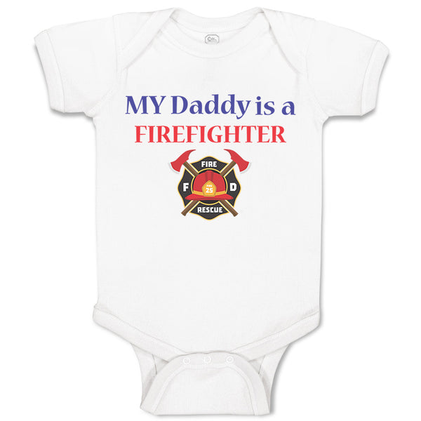 Baby Clothes My Daddy Is A Firefighter Fireman Dad Father's Day Baby Bodysuits