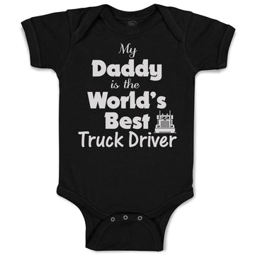 Baby Clothes Daddy Is World's Best Truck Driver Dad Father's Day Baby Bodysuits