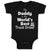 Baby Clothes Daddy Is World's Best Truck Driver Dad Father's Day Baby Bodysuits