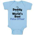 Baby Clothes My Daddy Is The World's Best Police Officer Law Enforcement Cotton