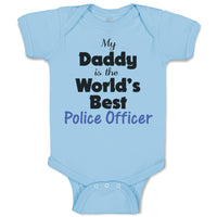 Baby Clothes My Daddy Is The World's Best Police Officer Law Enforcement Cotton