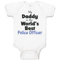 Baby Clothes My Daddy Is The World's Best Police Officer Law Enforcement Cotton