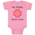 Baby Clothes My Daddy Saves Lives Emt Paramedic Dad Father's Day Baby Bodysuits