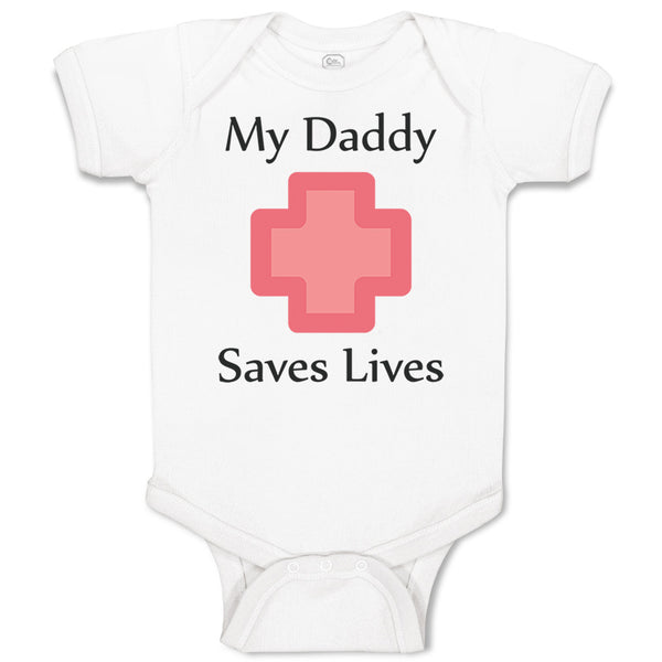 Baby Clothes My Daddy Saves Lives Emt Paramedic Dad Father's Day Baby Bodysuits