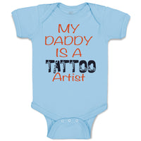 Baby Clothes My Daddy Is A Tattoo Artist Dad Father's Day Baby Bodysuits Cotton