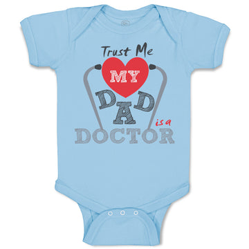 Baby Clothes Trust Me My Dad Is A Doctor Dad Father's Day Baby Bodysuits Cotton