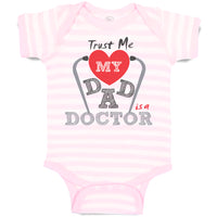 Baby Clothes Trust Me My Dad Is A Doctor Dad Father's Day Baby Bodysuits Cotton