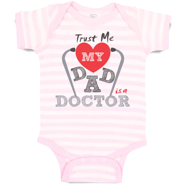 Baby Clothes Trust Me My Dad Is A Doctor Dad Father's Day Baby Bodysuits Cotton