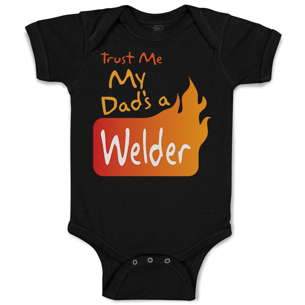 Baby Clothes Trust Me My Dad's A Welder Dad Father's Day A Baby Bodysuits Cotton